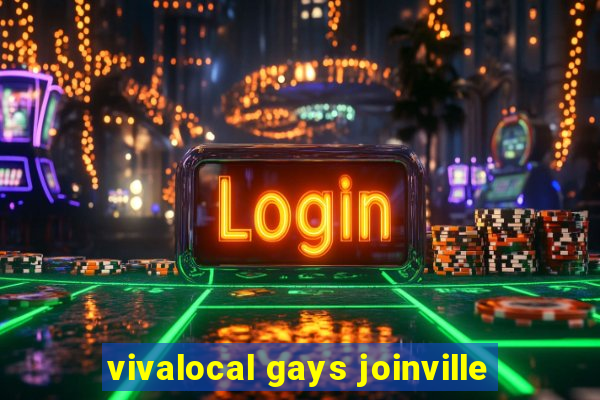 vivalocal gays joinville